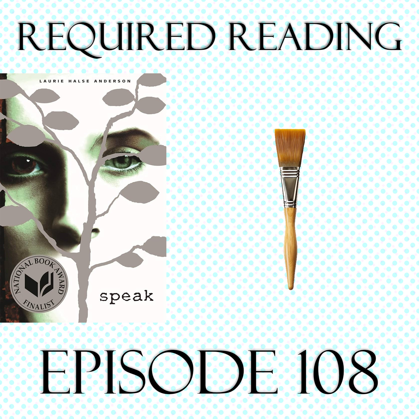 Required Read Required Reading Episode 108: Speak | Required Reading With Tom and Stella